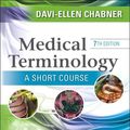 Cover Art for 9781455758302, Medical Terminology: A Short Course, 7e by Davi-Ellen Chabner