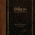 Cover Art for 9781424561858, The Passion Translation New Testament (2020 Edition): With Psalms, Proverbs and Song of Songs by Brian Simmons