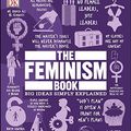 Cover Art for B07K89QLWS, The Feminism Book: Big Ideas Simply Explained by Dk