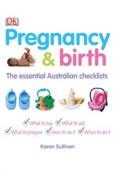 Cover Art for 9781740337588, Pregnancy and Birth: The Essential Australian Checklists by Karen Sullivan
