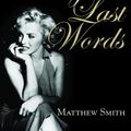 Cover Art for 9780786713806, Marilyn's Last Words: Her Secret Tapes and Mysterious Death by Matthew Smith