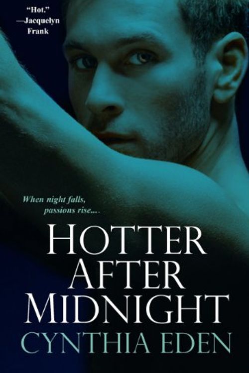 Cover Art for 9780758226020, Hotter After Midnight by Cynthia Eden