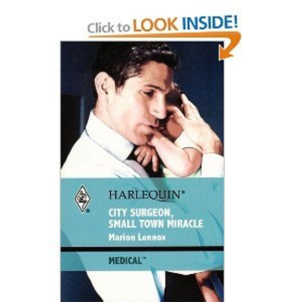 Cover Art for 9780373067312, City Surgeon, Small Town Miracle (Harlequin Medical, 439) by Marion Lennox