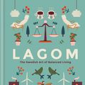 Cover Art for 9781856753753, Lagom: The Swedish Art of Balanced Living by Linnea Dunne