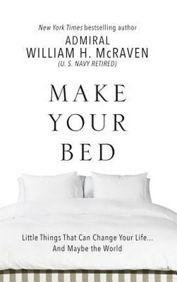 Cover Art for 9781432843342, Make Your Bed: Little Things That Can Change Your Life. . .and Maybe the World by William H. McRaven