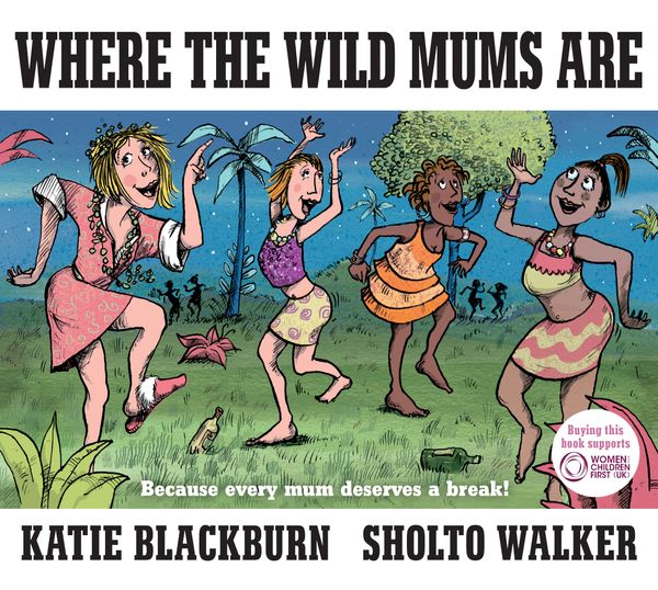 Cover Art for 9780571321513, Where the Wild Mums Are by Katie Blackburn