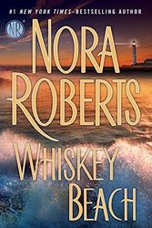 Cover Art for 9780399159893, Whiskey Beach by Nora Roberts