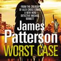 Cover Art for 9780099549536, Worst Case by James Patterson