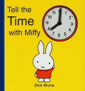 Cover Art for 9780416187168, Tell the Time with Miffy by Dick Bruna