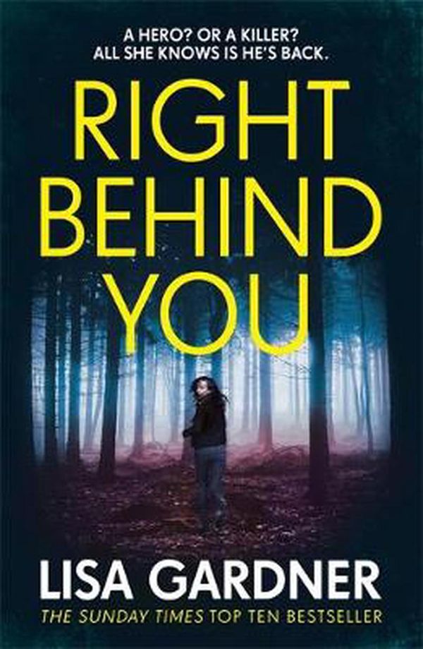 Cover Art for 9781472220332, Right Behind You: The gripping new thriller from the Sunday Times bestseller by Lisa Gardner