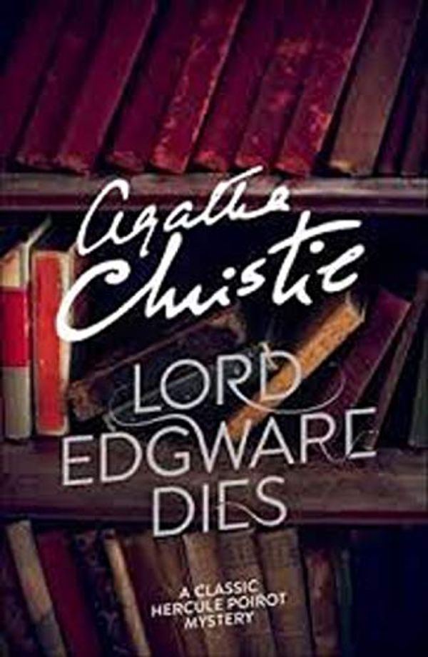 Cover Art for B08DN39P5N, Lord Edgware Dies: Previously published as Thirteen at Dinner by Agatha Christie