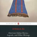 Cover Art for 9780142437094, American Indian Stories, Legends, and Other Writings by Zitkala Sa