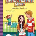 Cover Art for 9781338651270, Logan Likes Mary Anne! (Baby-Sitters Club) by Ann M. Martin