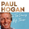 Cover Art for 9781460759295, The Tap-Dancing Knife Thrower: My Life (without the boring bits) by Paul Hogan