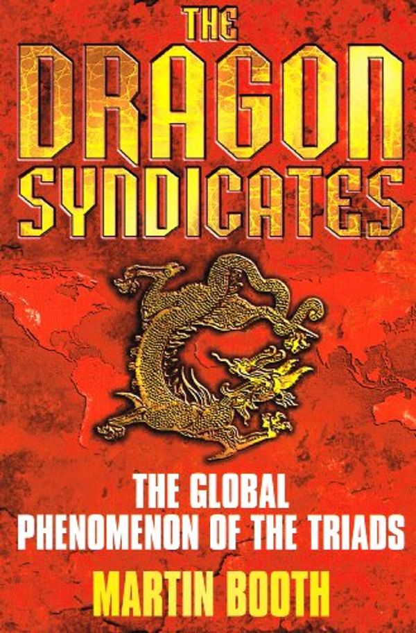 Cover Art for 9780385600514, The Dragon Syndicates by Martin Booth