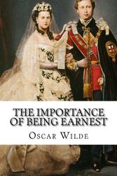 Cover Art for 9781540811882, The Importance of Being Earnest Oscar Wilde by Oscar Wilde