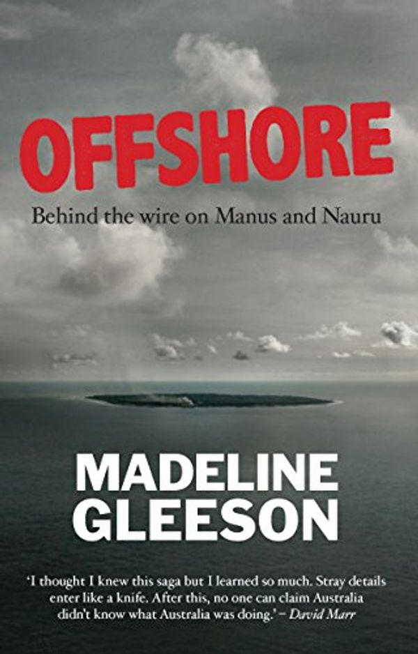 Cover Art for B01EW9ZIVU, Offshore: Behind the wire on Manus and Nauru by Madeline Gleeson