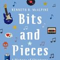 Cover Art for 9780190496128, Bits and Pieces by Kenneth B. McAlpine