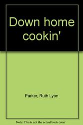 Cover Art for 9780898653540, Down home cookin' by Ruth Lyon Parker