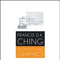 Cover Art for 9781118260203, Architectural Graphics by Francis D. K. Ching