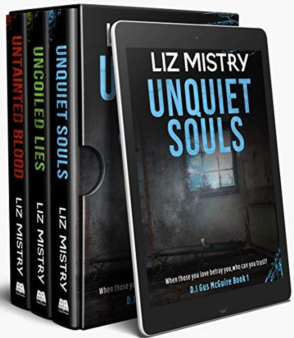 Cover Art for B081FV2K5D, D.I. Gus McGuire Box Set Books 1-3: Unquiet Souls, Uncoiled Lies, Untainted Blood by Liz Mistry