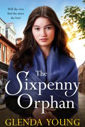 Cover Art for 9781472283283, The Sixpenny Orphan: A dramatically heartwrenching saga of two sisters, torn apart by tragic events by Glenda Young