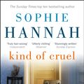 Cover Art for 9781444708349, Kind of Cruel: Culver Valley Crime Book 7 by Sophie Hannah