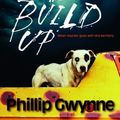 Cover Art for B0093SYZOM, The Build Up by Phillip Gwynne