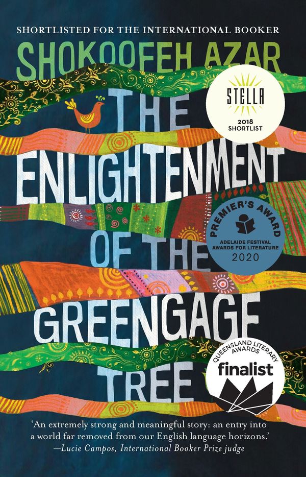 Cover Art for 9781925893939, The Enlightenment of the Greengage Tree by Shokoofeh Azar