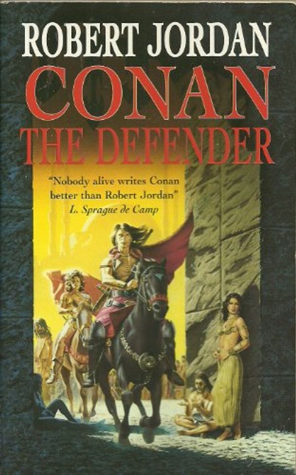 Cover Art for 9780099704010, Conan the Defender by Robert Jordan