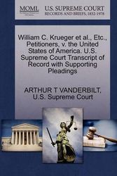 Cover Art for 9781270320043, William C. Krueger et al., Etc., Petitioners, V. the United States of America. U.S. Supreme Court Transcript of Record with Supporting Pleadings by Arthur T Vanderbilt