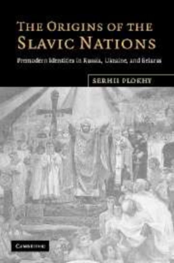 Cover Art for 9780521155113, The Origins of the Slavic Nations by Serhii Plokhy