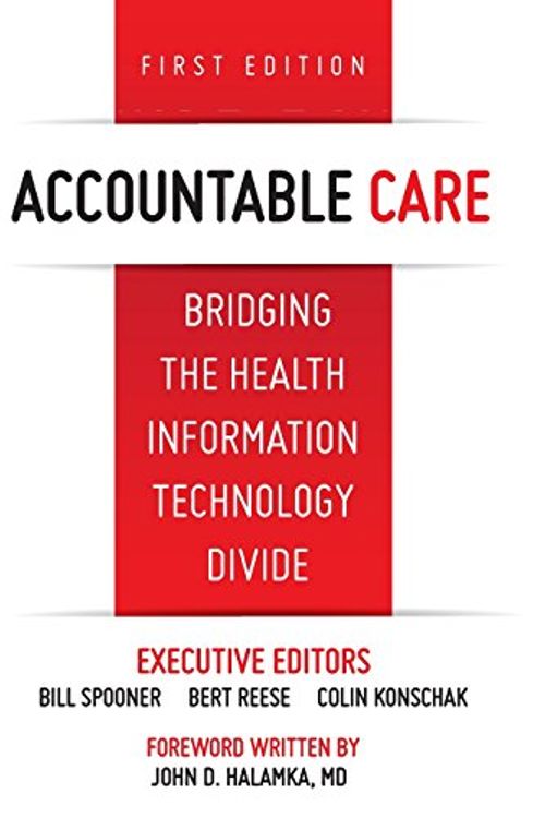 Cover Art for 9780983482475, Accountable Care. Bridging the Health Information Technology Divide. 1st Edition by J M Bohn