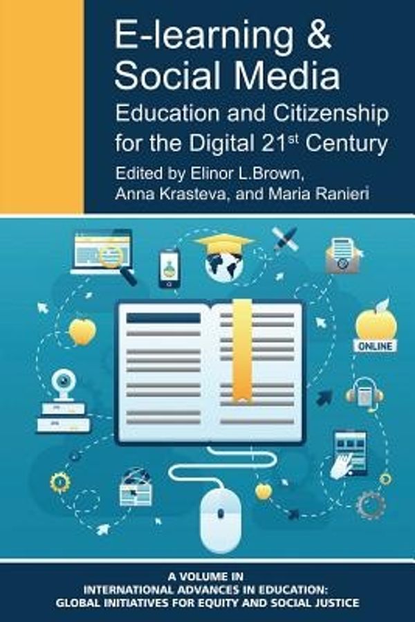 Cover Art for 9781681234281, E-Learning and Social MediaEducation and Citizenship for the Digital 21st ... by Elinor L. Brown