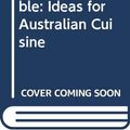 Cover Art for 9780644135863, The Shared Table: Ideas for Australian Cuisine by Michael Symons