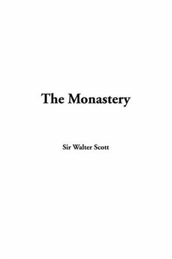 Cover Art for 9781414246000, The Monastery by Sir Walter Scott