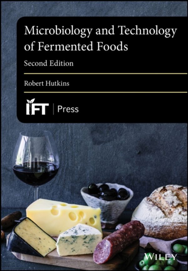 Cover Art for 9781119027447, Microbiology and Technology of Fermented FoodsInstitute of Food Technologists Series by Robert W. Hutkins
