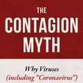 Cover Art for 9781510764644, Contagion Myth: Why Viruses (including 'Coronavirus') Are Not the Cause of Disease by Thomas S. Cowan, Sally Fallon Morell