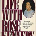 Cover Art for 9780446323024, Life with Rose Kennedy by Barbara Gibson, Caroline Latham