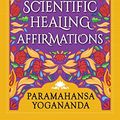 Cover Art for 9789389716344, Scientific Healing Affirmations by Paramahansa Yogananda