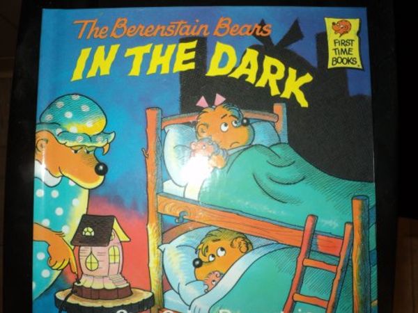 Cover Art for 9780394954431, The Berenstain Bears in the Dark by Stan Berenstain