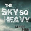 Cover Art for 9780702249761, The Sky So Heavy by Claire Zorn