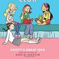 Cover Art for B01K14XUDI, Kristy's Great Idea: Full-Color Edition (The Baby-Sitters Club Graphix #1) by Ann M. Martin(2015-04-28) by Ann M. Martin