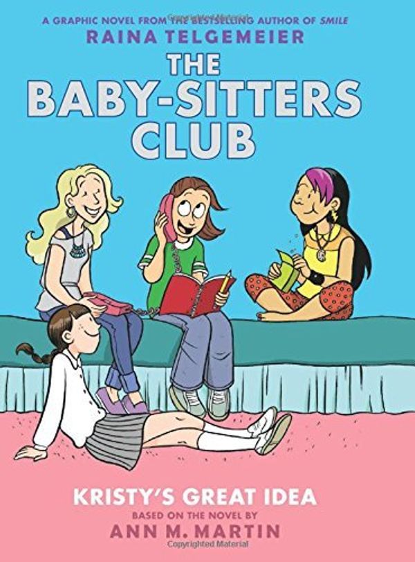 Cover Art for B01K14XUDI, Kristy's Great Idea: Full-Color Edition (The Baby-Sitters Club Graphix #1) by Ann M. Martin(2015-04-28) by Ann M. Martin