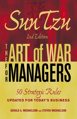 Cover Art for 9781605500300, Sun Tzu: The Art of War for Managers: 50 Strategic Rules Updated for Today’s Business by Gerald A. Michaelson, Steven W. Michaelson