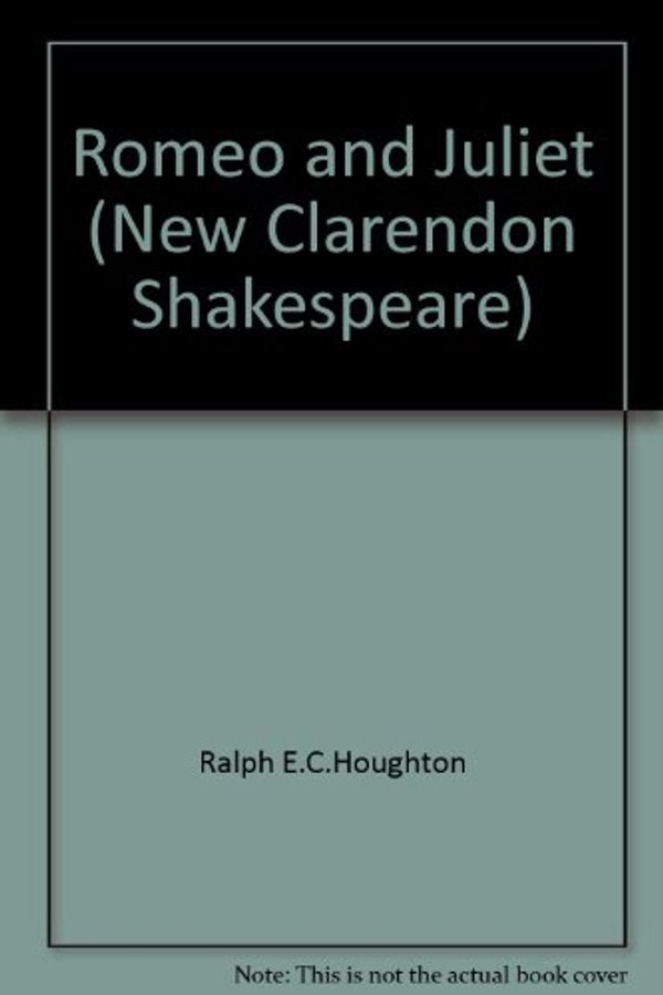 Cover Art for 9780198313489, Romeo and Juliet (New Clarendon Shakespeare) by William Shakespeare