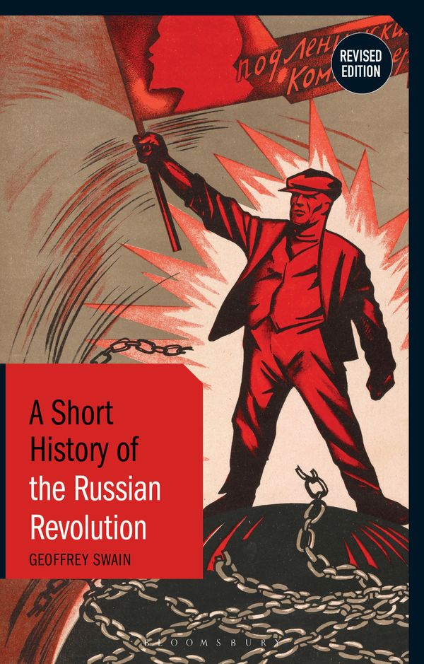 Cover Art for 9781350153844, A Short History of the Russian Revolution: Revised Edition by Professor Emeritus Geoffrey Swain