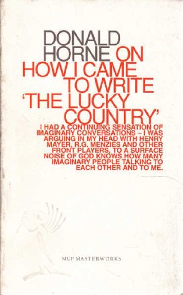 Cover Art for 9780522852226, On How I Came To Write 'the Lucky Country' by Donald Horne