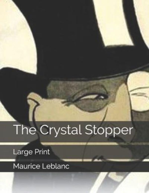 Cover Art for 9781686575327, The Crystal Stopper by Maurice LeBlanc