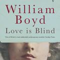 Cover Art for 9780241295939, Love is Blind by William Boyd